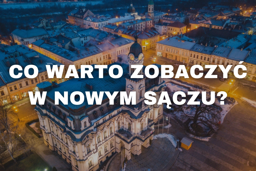 Jakie są zabytki w Nowym Sączu?